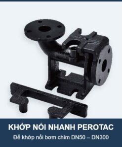 Khớp nối nhanh bơm chìm PEROTAC DN50 – DN300 – bomchim.net
